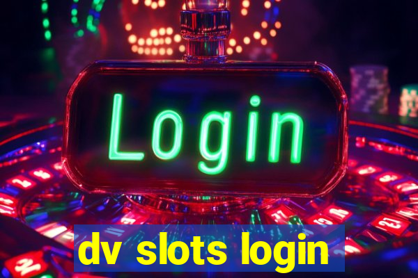 dv slots login